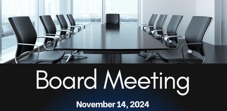 The next Board meeting is scheduled for November 14, 2024.